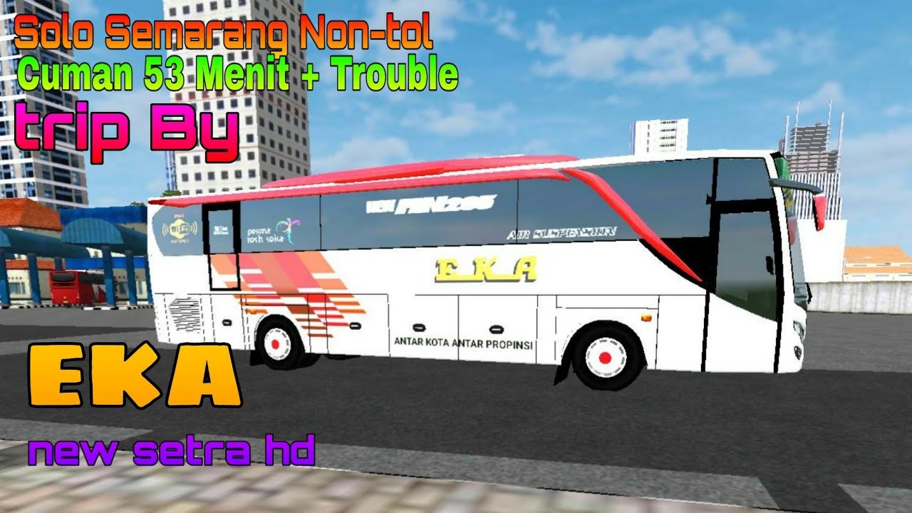 #9 Solo Semarang Hanya 50 menit dengan bus Eka BUSSID