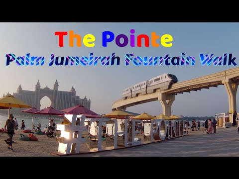 Dubai Walking Tour | The Pointe  – Palm Jumeirah Fountain Walk  | UAE 2022