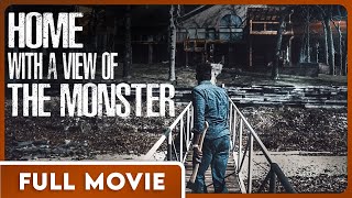 Home with a View of the Monster