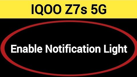 How to enable notification light, IQOO Z7S 5G notification light enable kaise karen, lighting