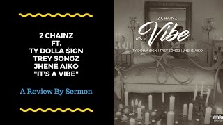 2 Chainz ft. Ty Dolla $ign, Trey Songz \& Jhene Aiko - It's A Vibe (REVIEW)