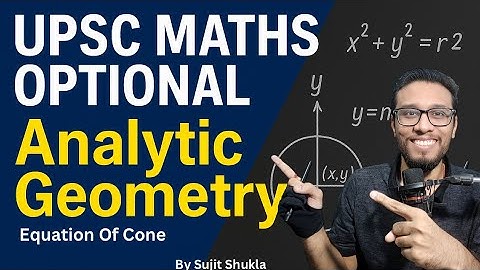 Lec 31: Equation Of Cone | Analytic Geometry | UPSC Maths Optional By Sujit Shukla