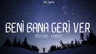 Shamil - Beni Bana Geri Ver Sözleri - Lyrics 