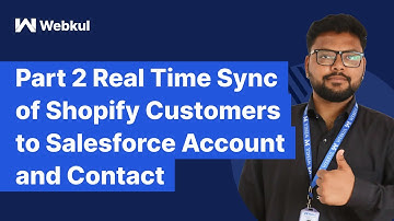 Part 2: Shopify Customers to Salesforce Account and Contact | Real time Sync | eShopSync for Shopify