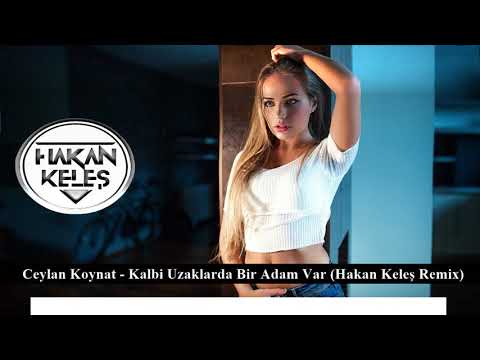 Ceylan Koynat - Kalbi Uzaklarda Bir Adam Var (Hakan Keleş Remix)