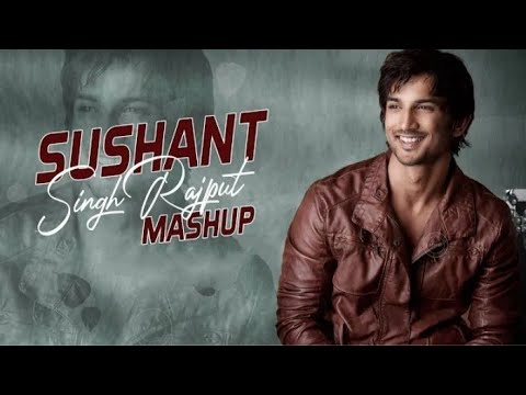 Sushant Singh Rajput Mashup A Musical Tribute Ekansh Visuals You