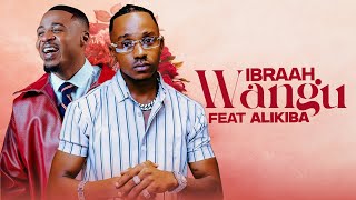 Ibraah Ft Alikiba - Wangu Official Video