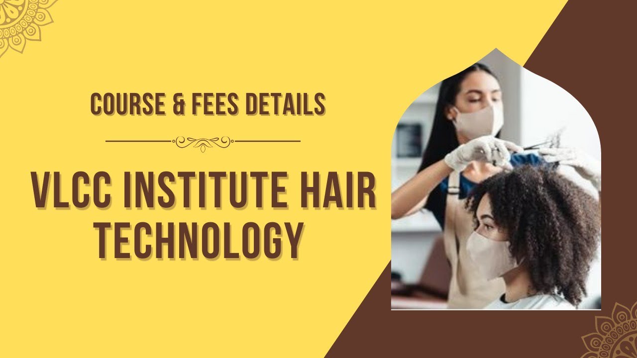 VLCC Institute Hair Technology Course & Fees Details YouTube