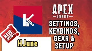 HJune Apex Legends Settings, Keybinds, Sensitivity, Gear and Setup Dec 2019