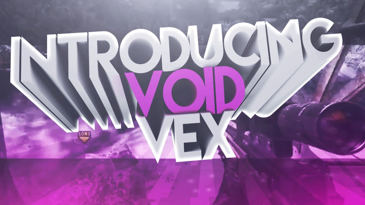 Introducing Void Vex
