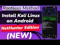 Guide to Installing Kali Linux NetHunter Rootless on Any Android Device in 10 Minutes