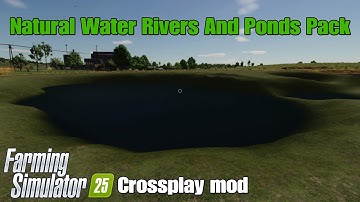 Natural Water Rivers And Ponds Pack / FS25 Crossplay mod
