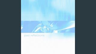 Past Reflections