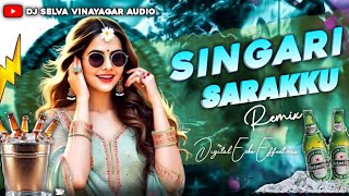 Singari Sarakku | Tamil DJ Remix 🎧 Echo FX | DJ Selva Vinayagar Audio