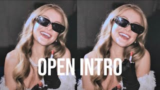 open intro! (request in comments)