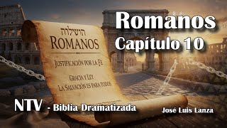 Romanos 10 / NTV / Biblia dramatizada