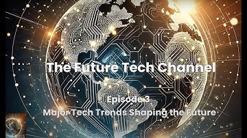 Episode 3: Major Technology Trends Shaping our Future