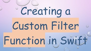 Creating a Custom Filter Function in Swift