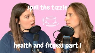 SPILL THE TIZZLE | Podcast | Health and Fitness | Confidence and Stress during lockdown