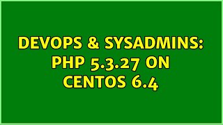 Famous DevOps & SysAdmins: PHP 5.3.27 on CentOS 6.4 Net Worth