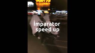 İmparator-speed up