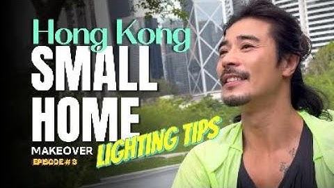 Hong Kong Small Home Makeover - Episode 3 | Lighting Design Tips