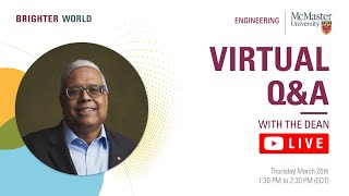 Mcmaster engineering is here to support you during this uncertain
time. please share your questions with the dean and he will answer
them live. submit questi...