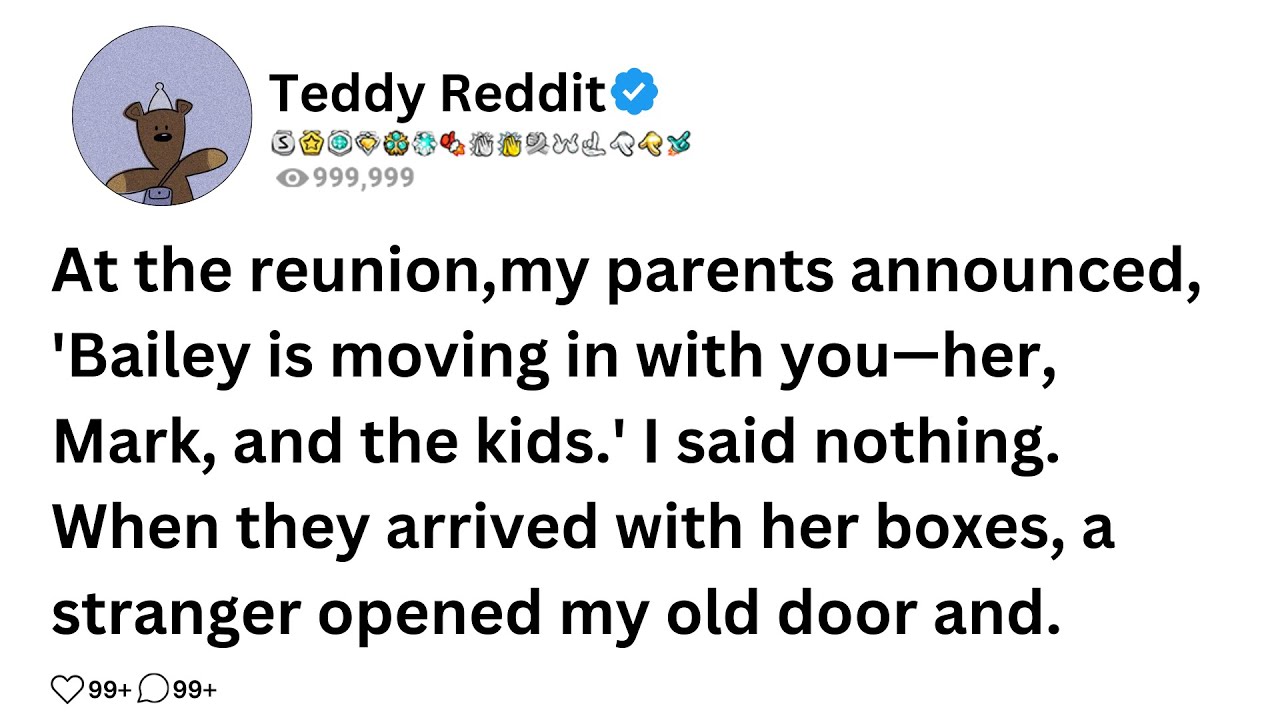 At the reunion, my parents announced, 'Bailey is moving in with you—her, Mark, and the kids.' I said