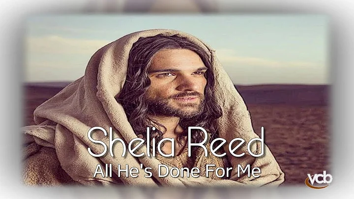 Shelia Reed - All He's Done For Me