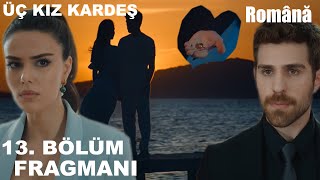 Trailerul Trei surori Episodul 13 - Üç Kız Kardeş 13. Bölüm 2. Fragman