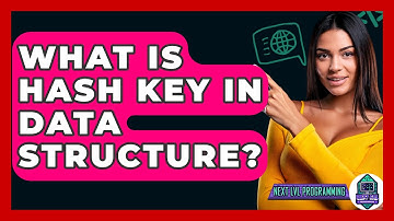 What Is Hash Key In Data Structure? - Next LVL Programming