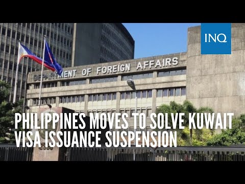Philippines moves to solve Kuwait visa issuance suspension  | INQToday