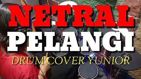 NETRAL - PELANGI # Drum cover yunior musisi rumahan #