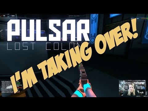 I'M TAKING OVER in PULSAR: Lost Colony