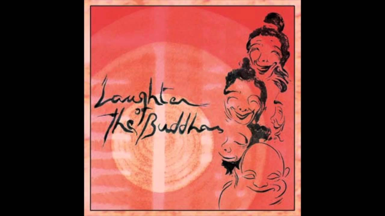 Laughter Of The Buddhas   Full Album HD