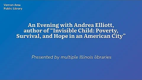 Author Andrea Elliott, Invisible Child: Poverty, Survival, and Hope in an American City