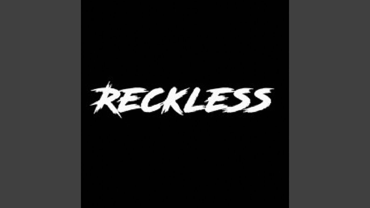 Reckless - YouTube