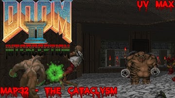 Doom II: Interception (UV Max) - Map: 32 - The Cataclysm