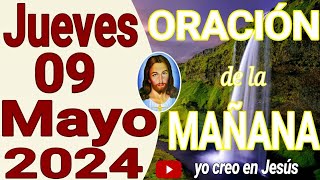 Oración de la mañana del día jueves 09 de mayo del 2024