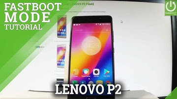 How to Open Fastboot Mode in LENOVO P2 P2a42 - Exit Fastboot