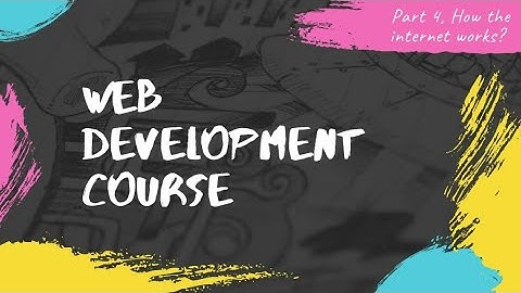 web developer course\how the internet works (part 4)