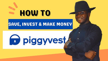 How To Save, Invest And Make Money With PIGGYVEST