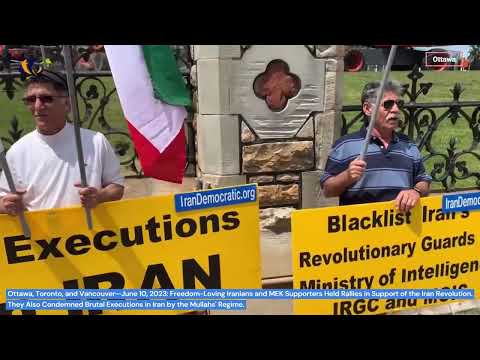 Ottawa, Toronto & Vancouver—June 10, 2023 MEK Supporters Held Rallies Supporting the Iran Revolution