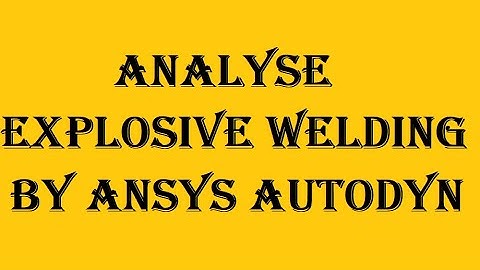 explosive welding analyses ansys autodyn workbench