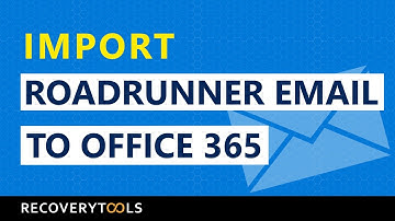 Roadrunner to Office 365 Migration - Import Roadrunner Email to O365 account with attachments