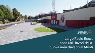 Comune di Vicenza | Largo Paolo Rossi, conclusi i lavori della nuova area davanti al Menti
