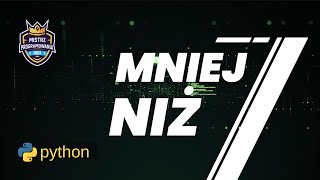 Mniej niż 7 - Omówienie zadania - Python - Mistrz Programowania 2023