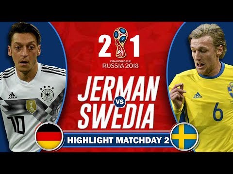JERMAN vs SWEDIA  Pertandingan Piala Dunia 2018   HIGHLIGHT MATCHDAY 2
