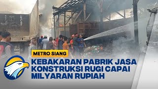 Pabrik Jasa Konstruksi di Kaltim Ludes Terbakar - [Metro Siang]