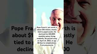 Pope Francis’ $16M Net Worth: Why He Rejected $32K Monthly Salary & Lived Modestly Until His Death